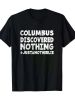 Anti Columbus Day - Indigenous Native American Pride T-Shirt100% Cotton T-Shirt